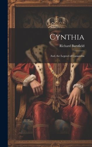 Cynthia; And, the Legend of Cassandra By Barnfield 9781021074157