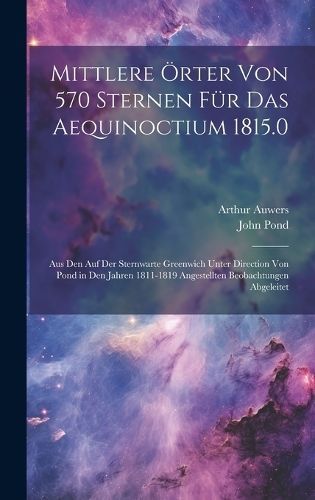 Mittlere Örter Von 570 Sternen Für Das Aequinoctium 1815.0 By Auwers
