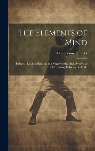 Elements of Mind By Brooks 9781021076496 (Hardback)