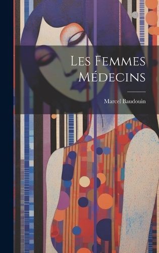 Les Femmes Médecins By Baudouin 9781021078452 (Hardback)
