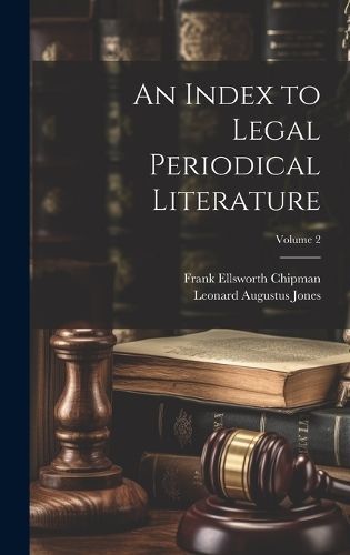 An Index to Legal Periodical Literature; Volume 2 9781021079565