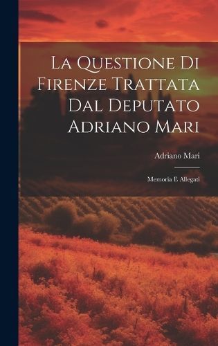 Questione Di Firenze Trattata Dal Deputato Adriano Mari By Mari