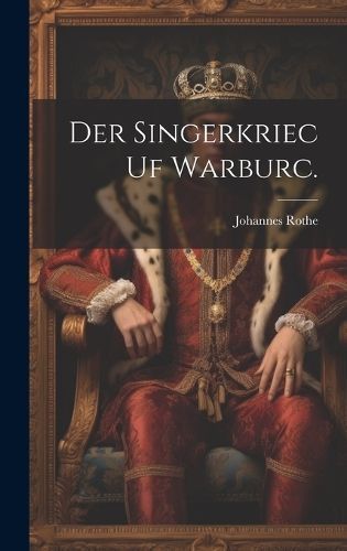 Singerkriec uf Warburc. By Rothe 9781021088482 (Hardback)