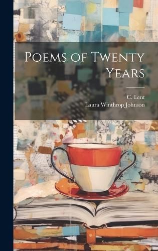 Poems of Twenty Years By Johnson 9781021097477 (Hardback)