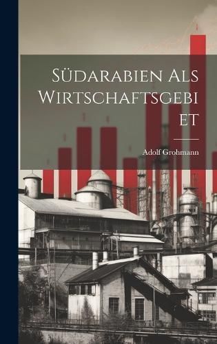 Südarabien Als Wirtschaftsgebiet By Grohmann 9781021099372 (Hardback)
