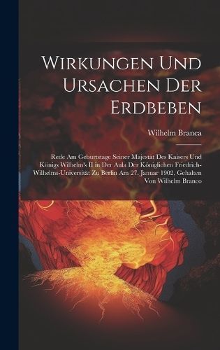 Wirkungen Und Ursachen Der Erdbeben By Branca 9781021103116 (Hardback)