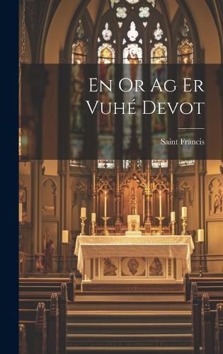 En Or Ag Er Vuhé Devot By Francis 9781021104106 (Hardback)