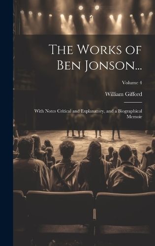 Works of Ben Jonson... By Gifford 9781021106575 (Hardback)