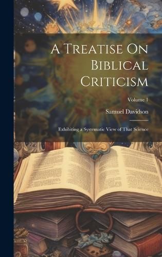 Treatise On Biblical Criticism By Davidson 9781021109293 (Hardback)