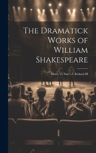 Dramatick Works of William Shakespeare By Anonymous 9781021121486