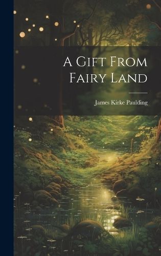 Gift From Fairy Land By Paulding 9781021121523 (Hardback)
