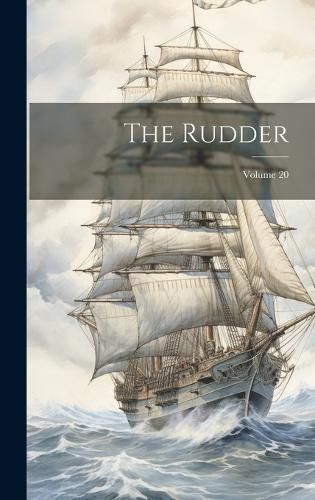 Rudder; Volume 20 By Anonymous 9781021126931 (Hardback)