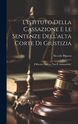 L'istituto Della Cassazione E Le Sentenze Dell'alta Corte Di Giustizia