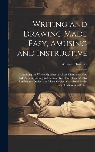 Writing and Drawing Made Easy, Amusing and Instructive By Chinnery