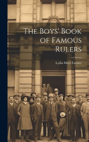 Boys' Book of Famous Rulers By Farmer 9781021162335 (Hardback)