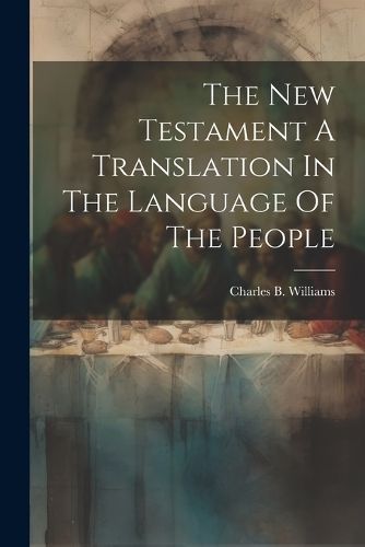 New Testament A Translation In The Language Of The People By Williams