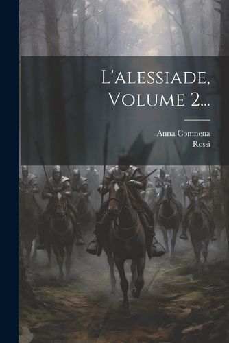 L'alessiade, Volume 2... By Comnena 9781021167491 (Paperback)