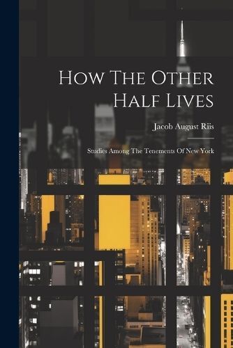 How The Other Half Lives By Riis 9781021169204 (Paperback)