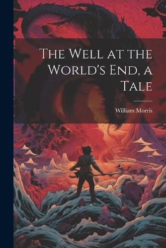Well at the World's end, a Tale By Morris 9781021170811 (Paperback)