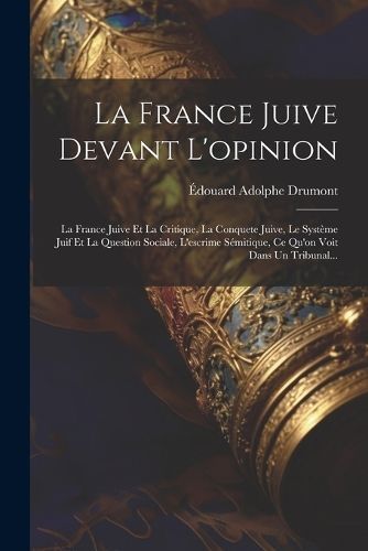 France Juive Devant L'opinion By Drumont 9781021171047 (Paperback)