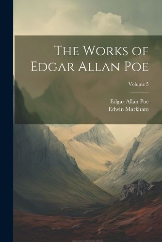 Works of Edgar Allan Poe; Volume 5 By Poe 9781021171900 (Paperback)