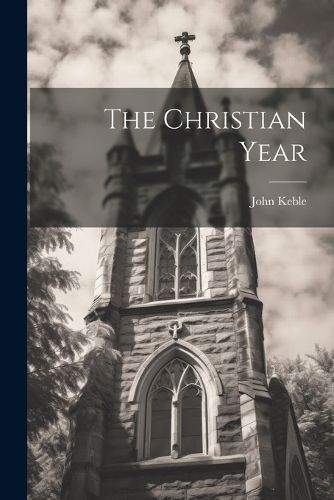 Christian Year By Keble 9781021175571 (Paperback)