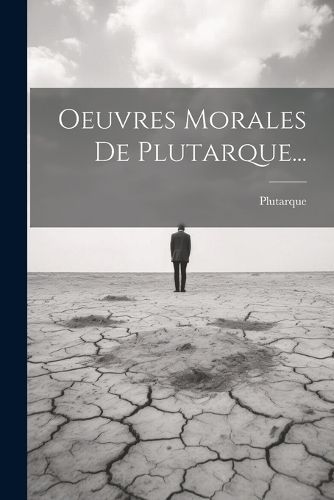 Oeuvres Morales De Plutarque... By Plutarque 9781021180667 (Paperback)