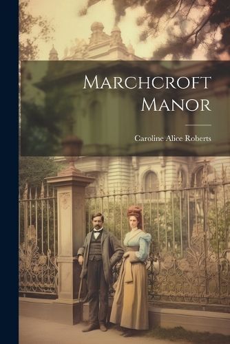 Marchcroft Manor By Roberts 9781021187536 (Paperback)