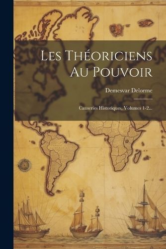 Les Théoriciens Au Pouvoir By Delorme 9781021201904 (Paperback)