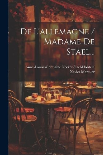 De L'allemagne / Madame De Stael... 9781021203410 (Paperback)