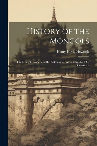 History of the Mongols By Howorth 9781021207012 (Paperback)