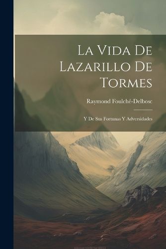 Vida De Lazarillo De Tormes By Foulché-Delbosc 9781021211484