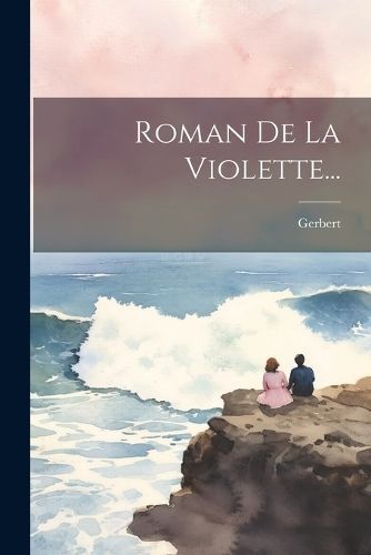 Roman De La Violette... By Montreuil) 9781021221292 (Paperback)