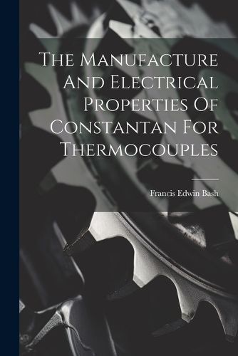 Manufacture And Electrical Properties Of Constantan For Thermocouples