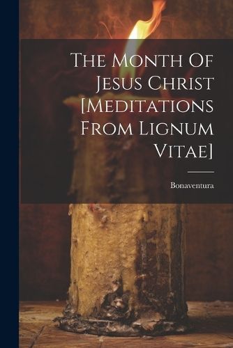 Month Of Jesus Christ [meditations From Lignum Vitae] By Card )