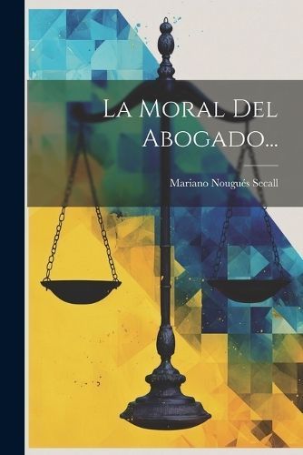 Moral Del Abogado... By Secall 9781021225474 (Paperback)