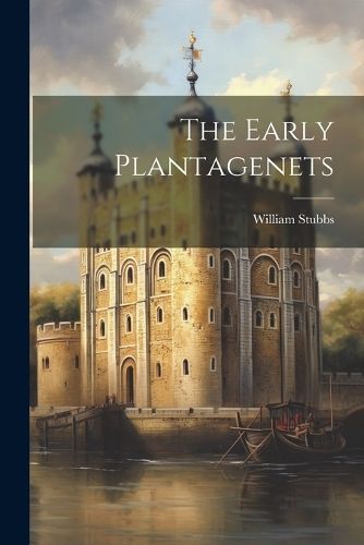 Early Plantagenets By Stubbs 9781021230331 (Paperback)