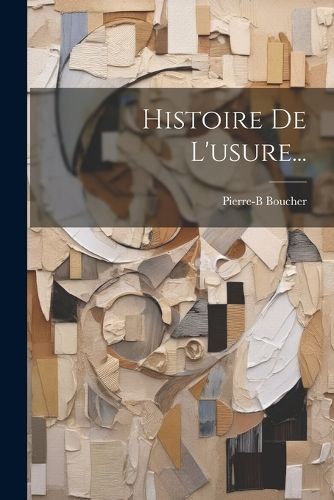 Histoire De L'usure... By Boucher 9781021238511 (Paperback)