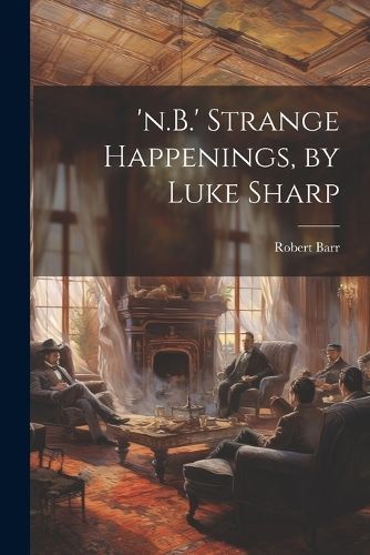 'n.B.' Strange Happenings, by Luke Sharp By Barr 9781021267504
