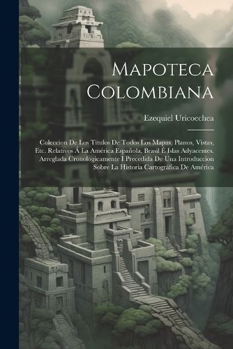Mapoteca Colombiana By Uricoechea 9781021268563 (Paperback)