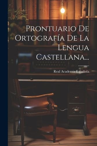 Prontuario De Ortografía De La Lengua Castellana... By Española