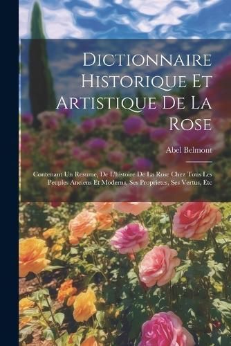 Dictionnaire Historique Et Artistique De La Rose By Belmont