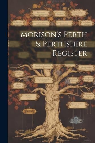 Morison's Perth & Perthshire Register By Anonymous 9781021305282