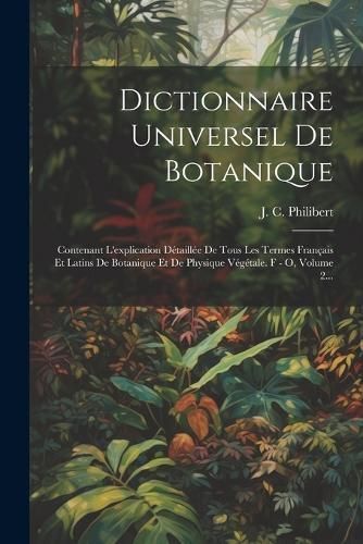 Dictionnaire Universel De Botanique By Philibert 9781021312310