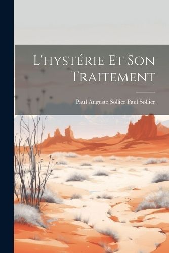 L'hystérie et Son Traitement By Sollier 9781021320094 (Paperback)