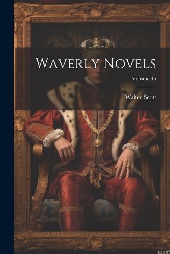 Waverly Novels; Volume 45 By Scott 9781021336729 (Paperback)
