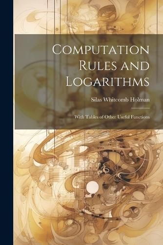 Computation Rules and Logarithms By Holman 9781021344366 (Paperback)