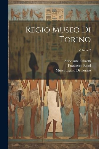 Regio Museo Di Torino; Volume 2 By Rossi 9781021359735 (Paperback)