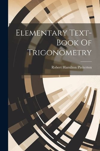 Elementary Text-book Of Trigonometry By Pinkerton 9781021369864