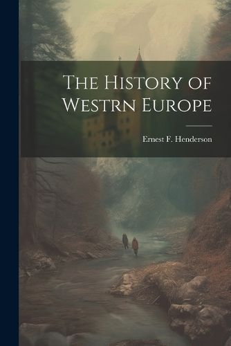 History of Westrn Europe By Henderson 9781021384430 (Paperback)